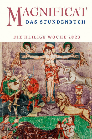 MAGNIFICAT April + Heilige Woche 2023 (als digitale Ausgabe) Thema des Monats: "Symbole des Glaubens: See und Baum des Lebens"