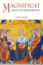 MAGNIFICAT Juni 2025 (als digitale Ausgabe) Thema des Monats: "Das Große Glaubensbekenntnis: Der Herr ist und lebendig macht"