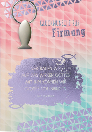 Glückwunschkarte mit Schlüsselanhänger - Glückwünsche zur Firmung