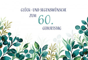 Geburtstagskarte - Glück- und Segenswünsche zum 60. Geburtstag