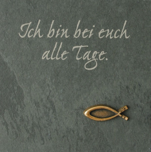 Schieferrelief Ich bin bei euch alle Tage