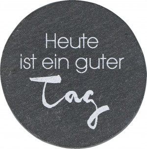 SchieferMagnet - Heute ist ein guter Tag