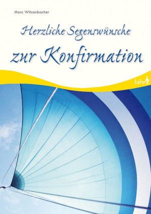 Herzliche Segenswünsche zur Konfirmation