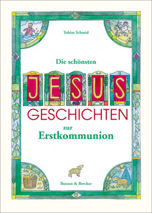 Die schönsten Jesus-Geschichten zur Erstkommunion