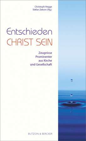 Entschieden Christ sein