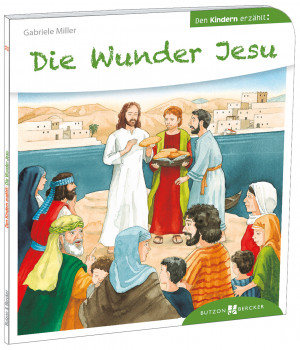 Die Wunder Jesu den Kindern erzählt