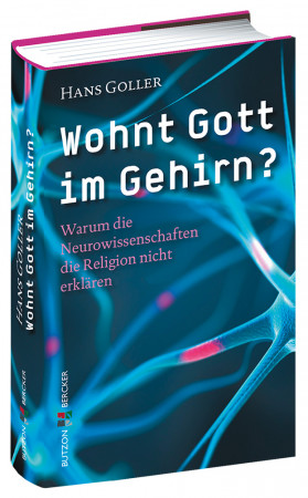 Wohnt Gott im Gehirn?