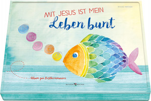 Mit Jesus ist mein Leben bunt