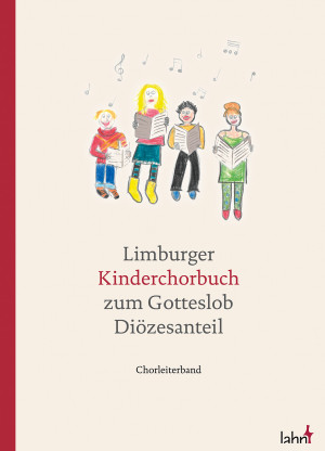 Limburger Kinderchorbuch zum Gotteslob – Diözesanteil. Chorleiterband