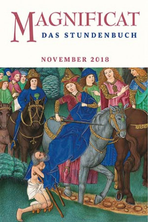 MAGNIFICAT November 2018 (als digitale Ausgabe) Thema des Monats November: „Wie wir leben können: Barmherzigkeit“