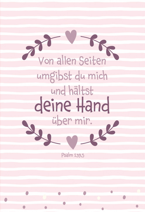Glückwunschkarte zur Geburt - Von alles Seiten umgibst du mich...