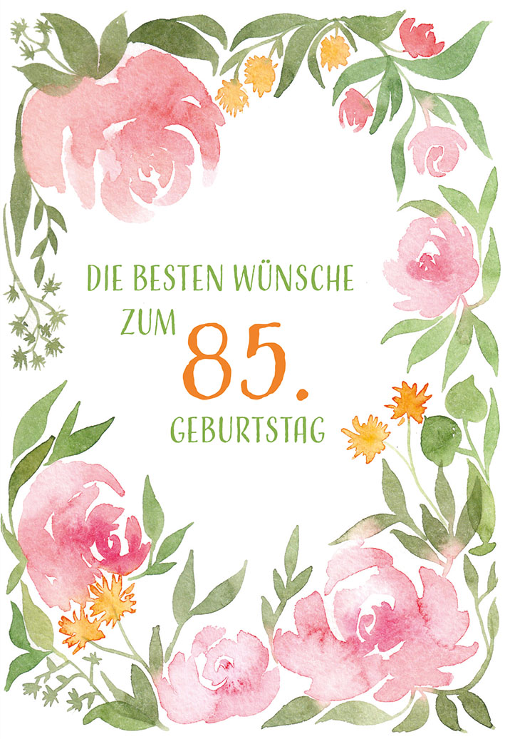 Geburtstagskarte Die besten Wünsche zum 85. Geburtstag