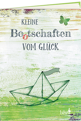 Kleine Bootschaften vom Glück