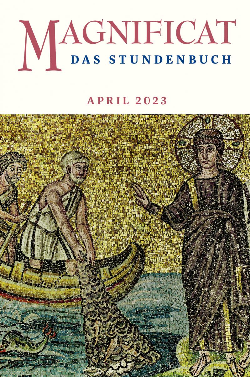 MAGNIFICAT April + Heilige Woche 2023 (als digitale Ausgabe) Thema des Monats: "Symbole des Glaubens: See und Baum des Lebens"